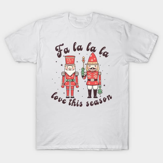 Fa La La La Love the season T-Shirt by MZeeDesigns